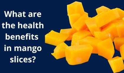 What are the health benefits in mango slices