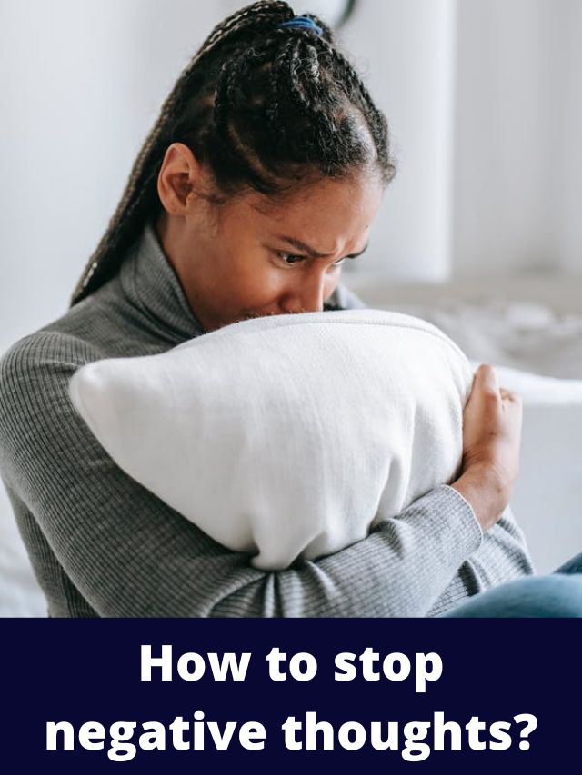 How To Stop Negative Thoughts Healthyfye Me 