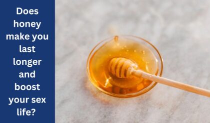 Does honey make you last longer and boost your sex life